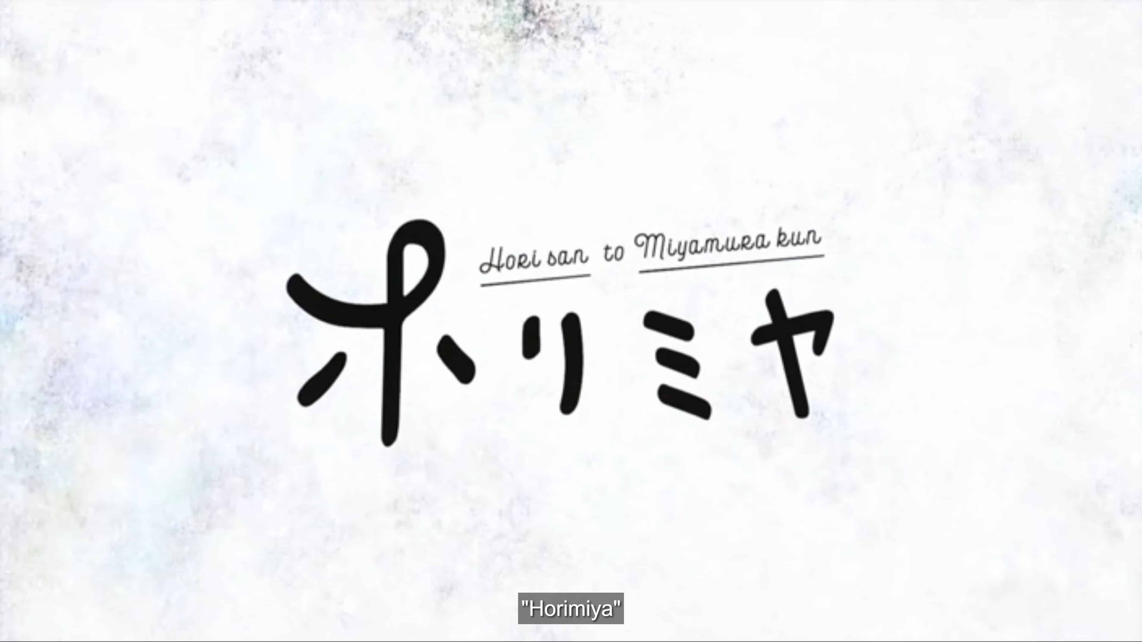 Title Card - Horimiya Season 1 Episode 1 A Tiny Happenstance [Series Premiere]