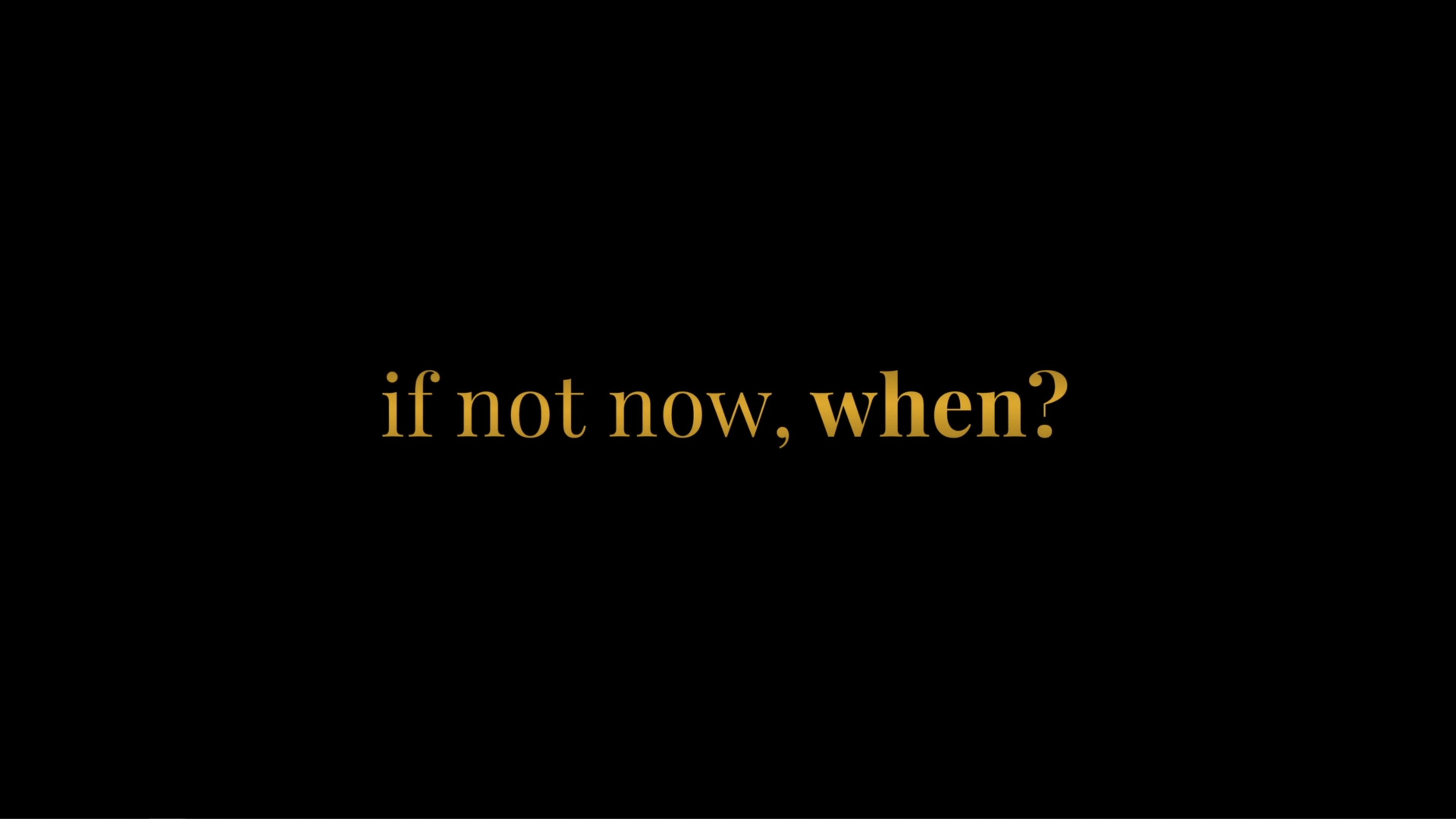 Title Card - If Not Now, When