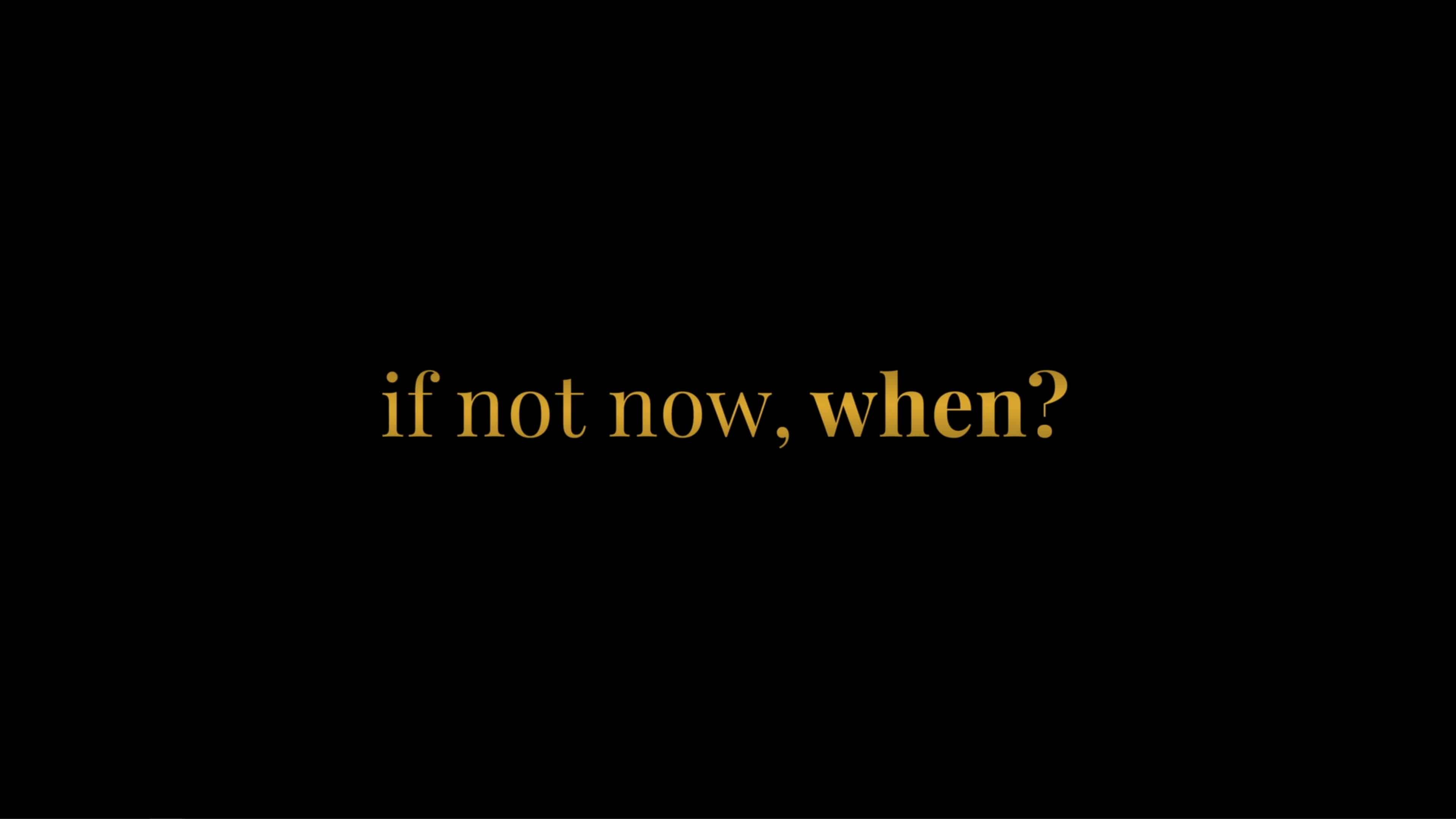 Title Card - If Not Now, When