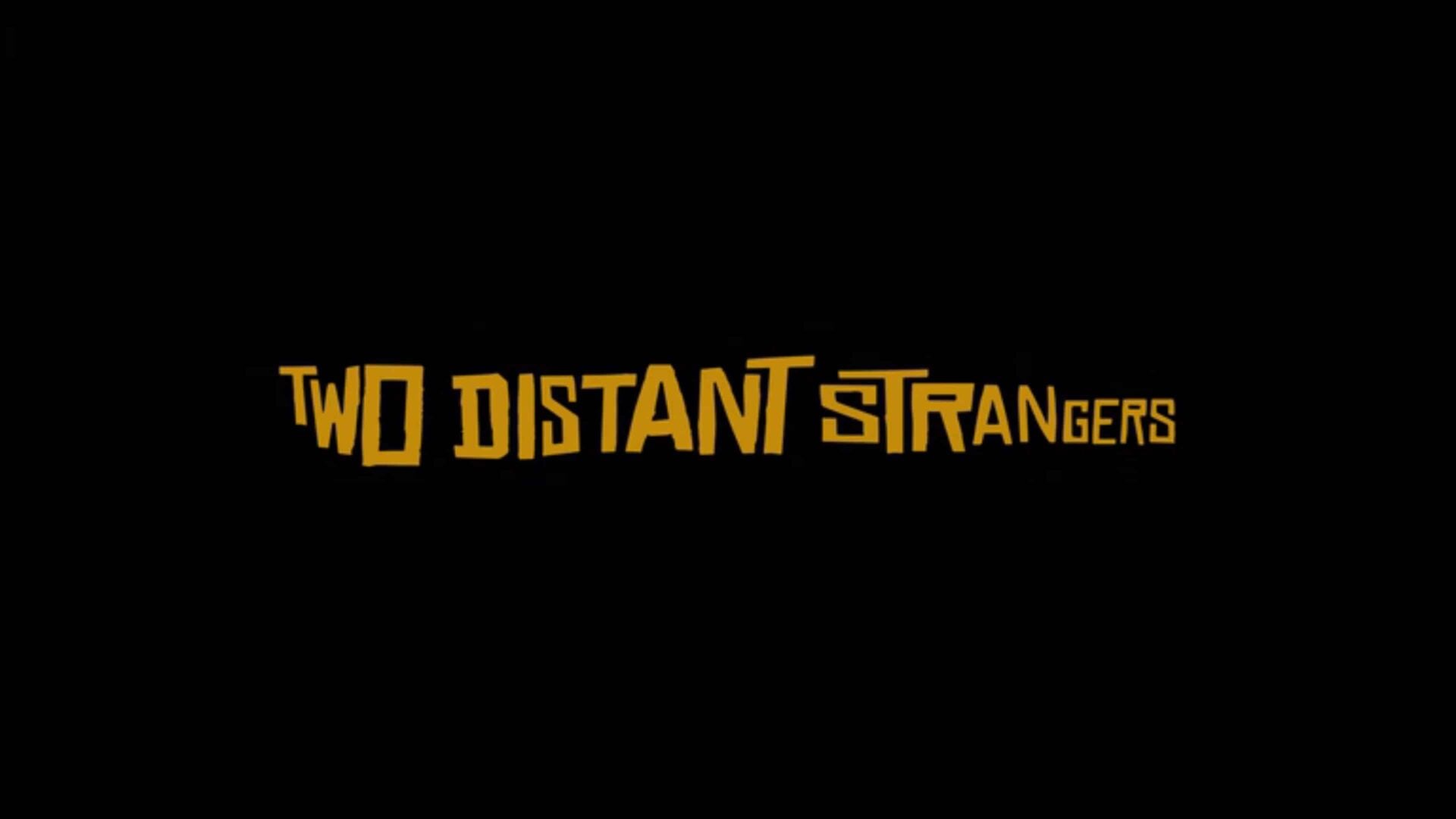 Title Card - Two Distant Strangers