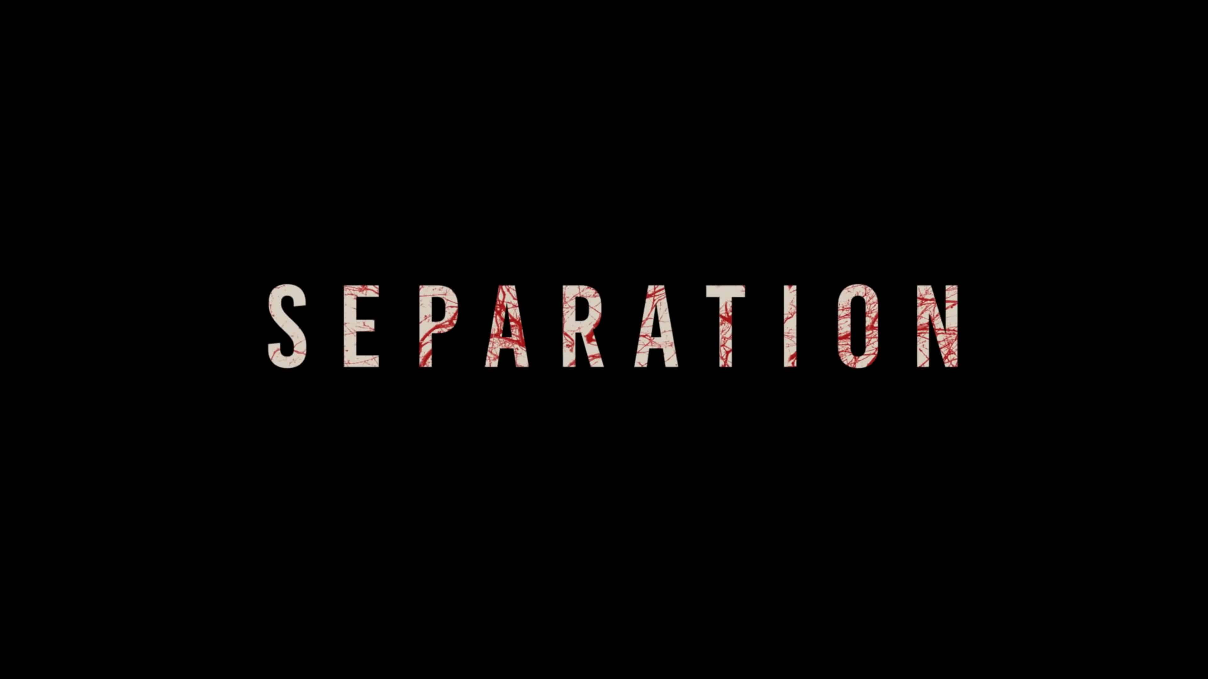 Title Card - Separation