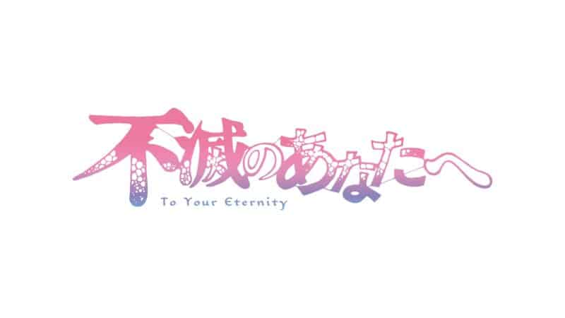 Title Card - To Your Eternity