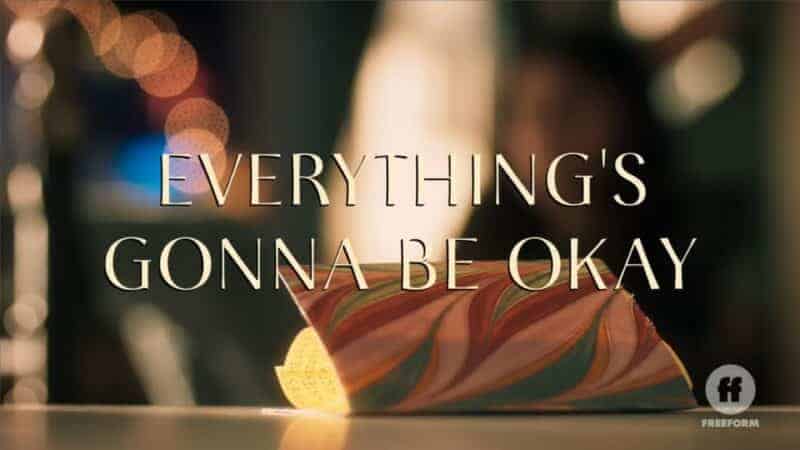 Title Card - Everything's Gonna Be Okay Season 2  Episode 10