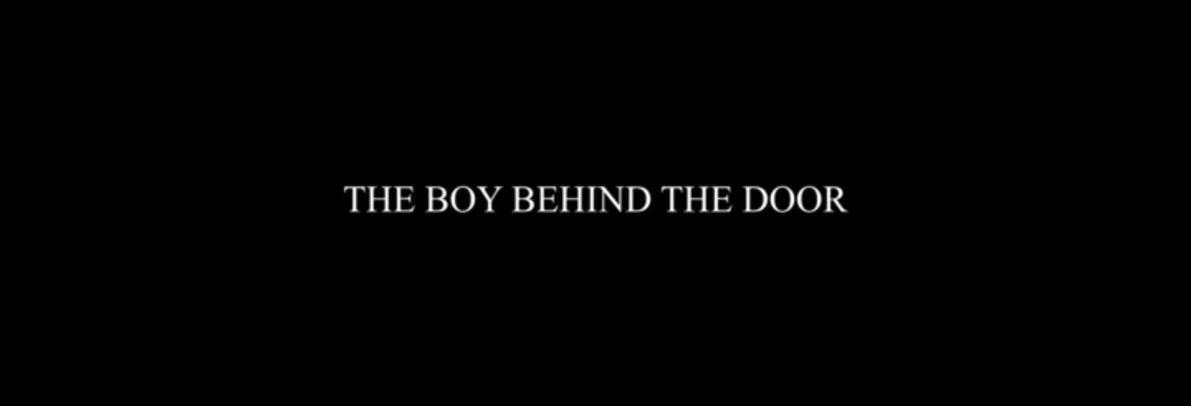 Title Card - The Boy Behind The Door (2021)