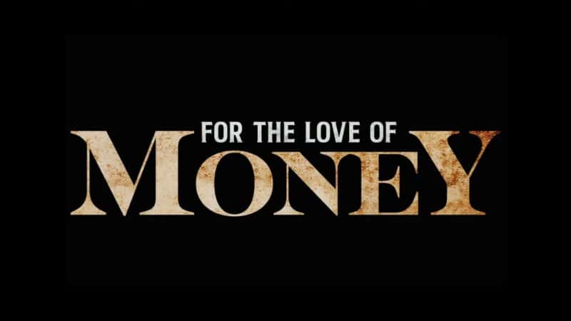 Title Card - For The Love Of Money (2021)