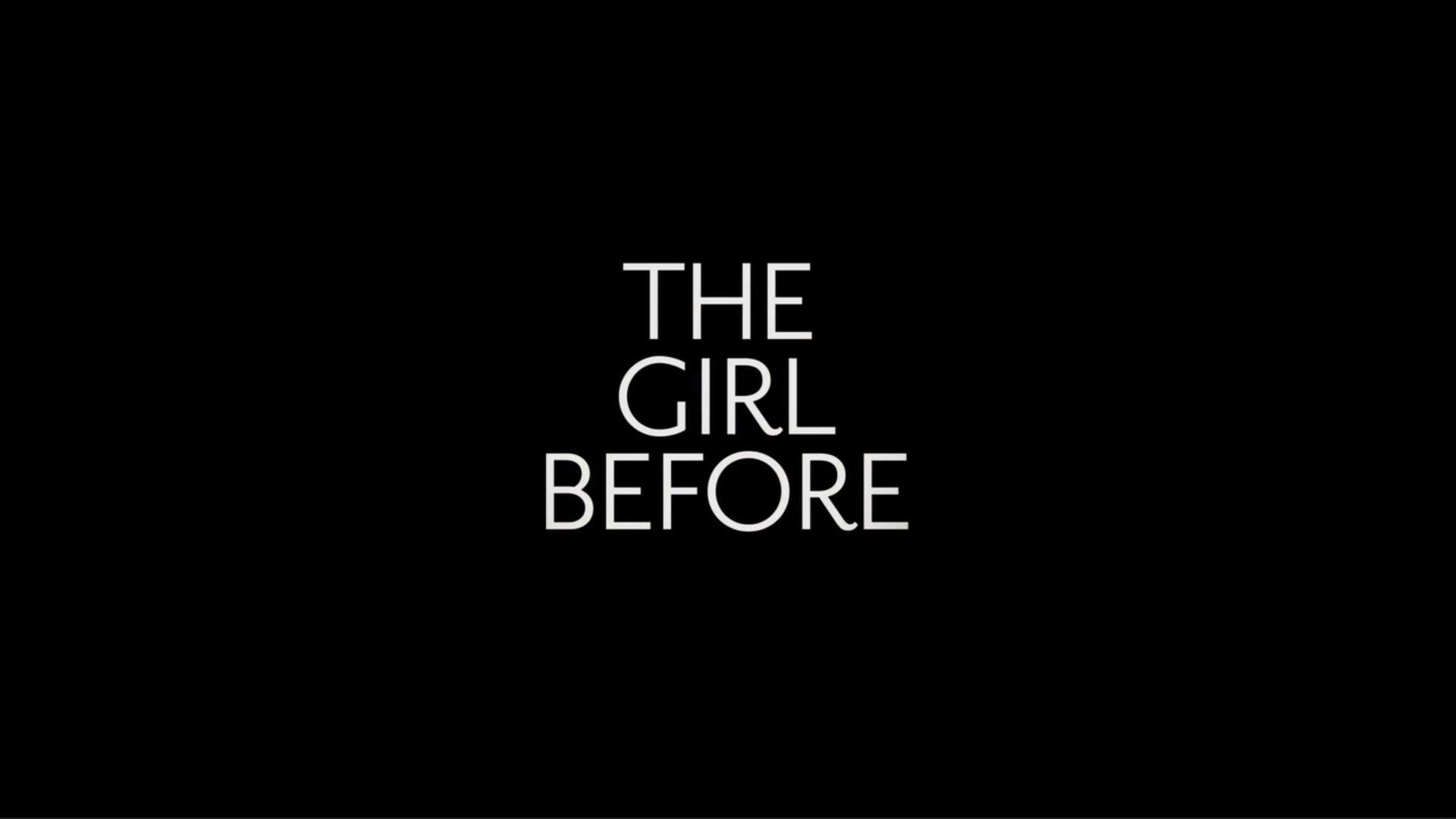 Title Card 2 - The Girl Before Season 1 Episode 1 [Series Premiere]