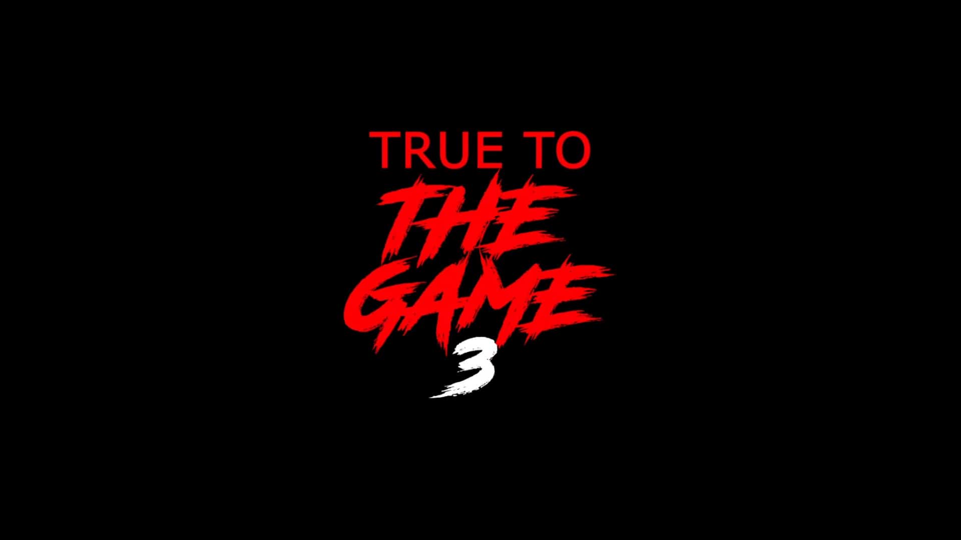 Title Card - True To The Game 3