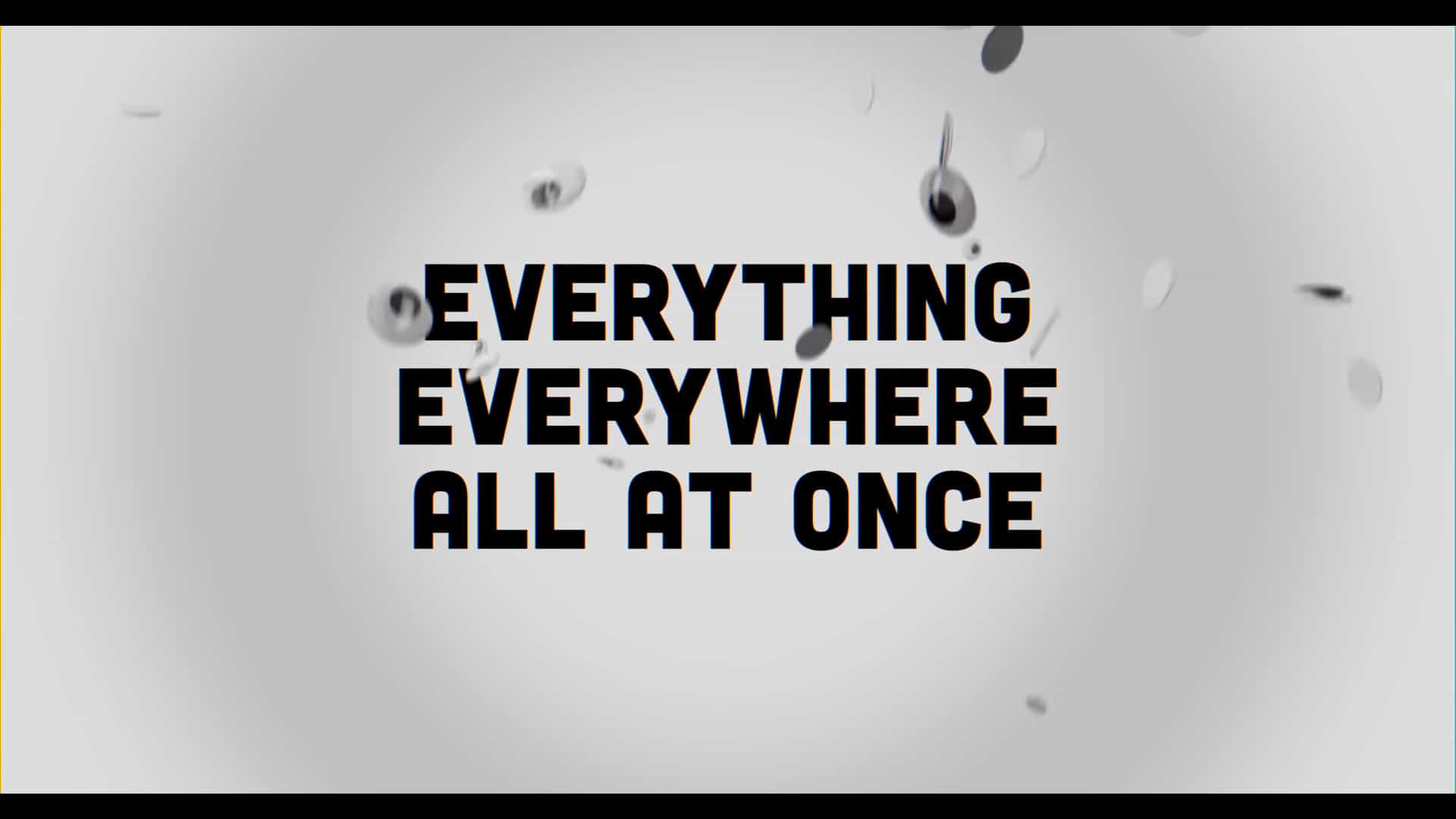 Everywhere, Everything 