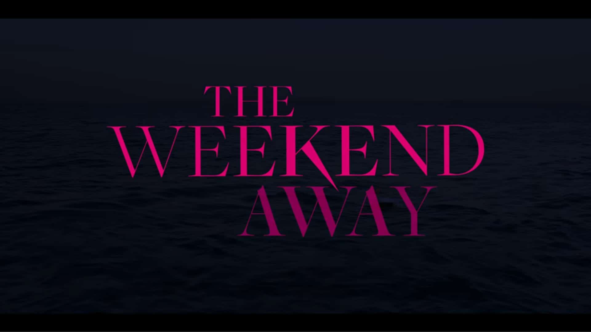 Title Card - The Weekend Away (2022)