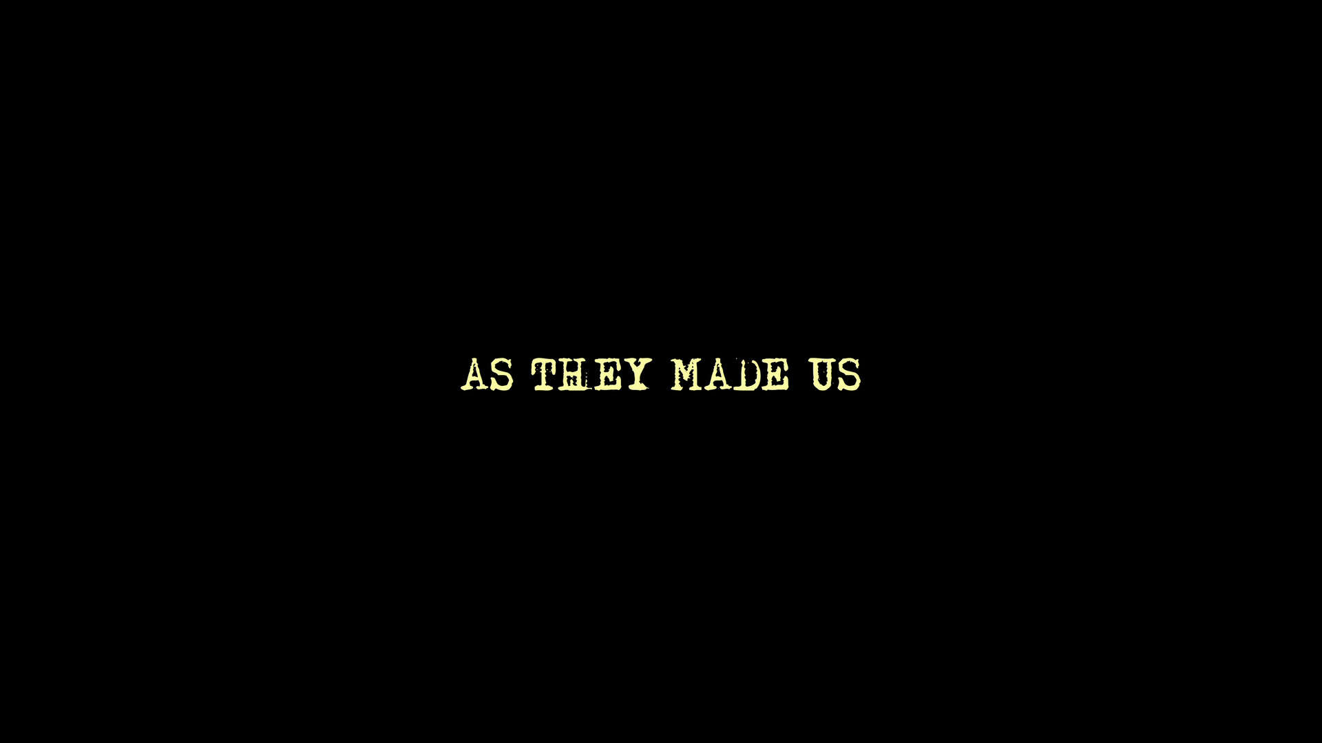 As They Made Us (2022) – How It Ended and What Could Come Next