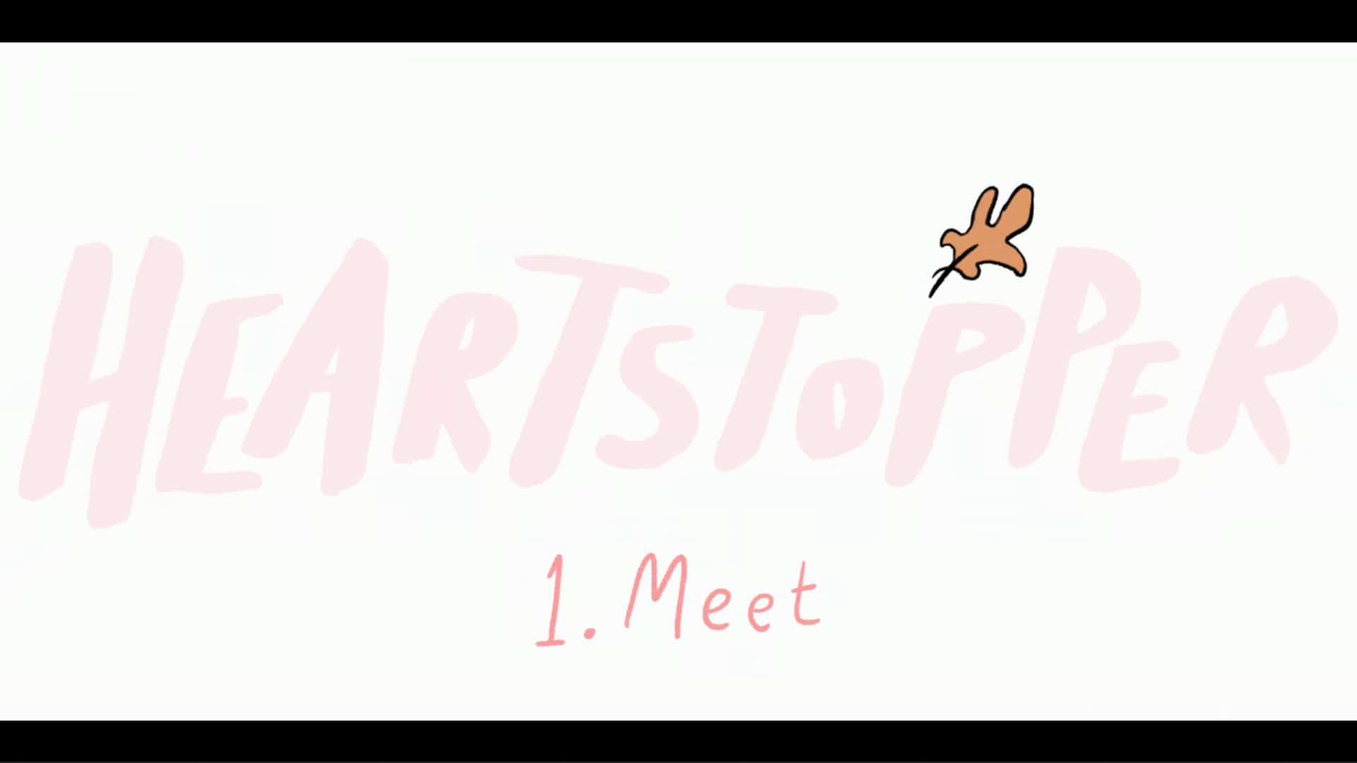 Title Card - Heartstopper Season 1 Episode 1 “Meet”