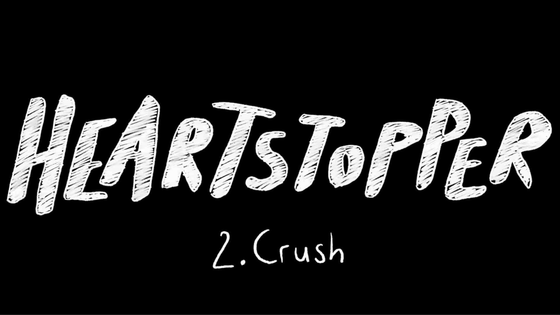 Title Card - Heartstopper Season 1 Episode 2 “Crush”