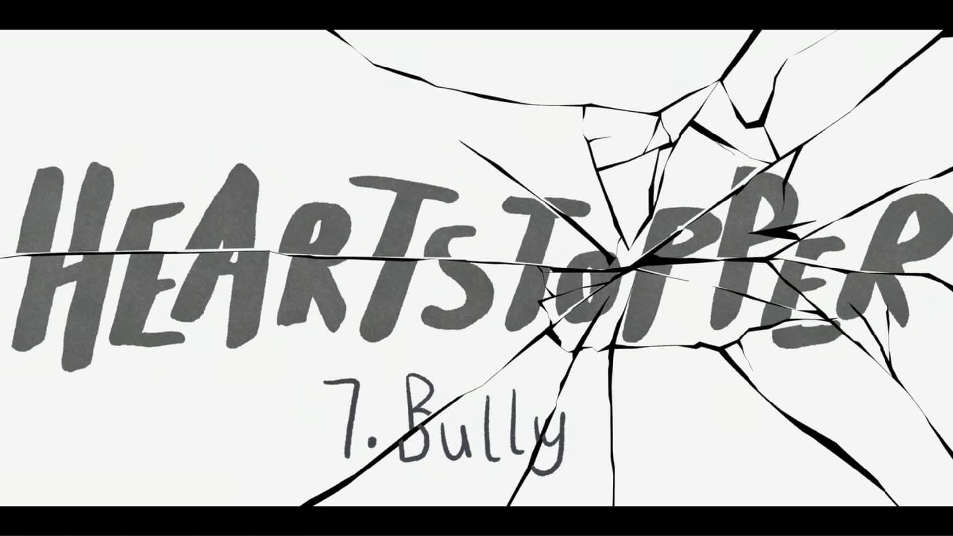 Title Card - Heartstopper Season 1 Episode 7 “Bully”