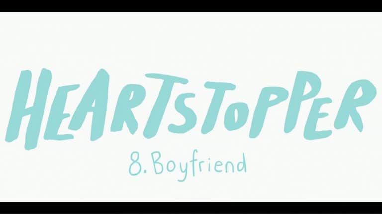 Heartstopper: Season 1/ Episode 8 “Boyfriend” [Finale] – Recap/ Review (with Spoilers)