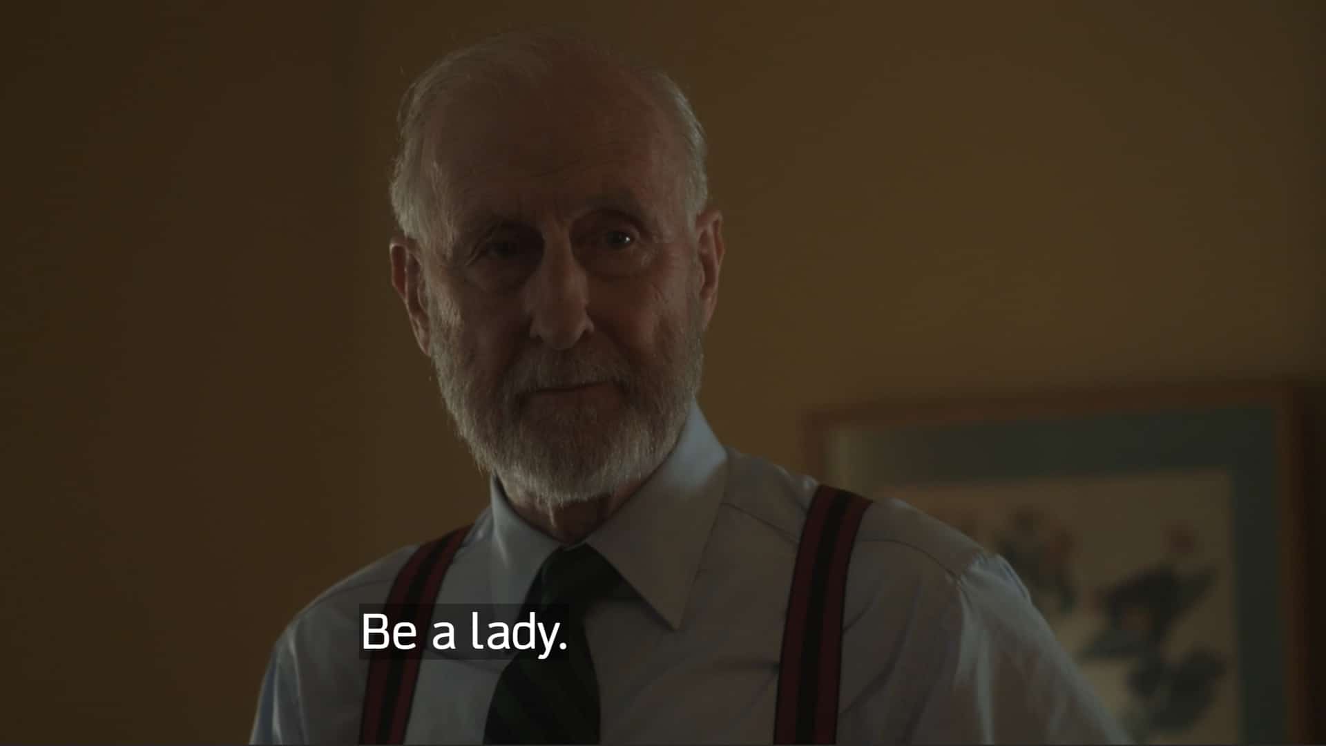 John (James Cromwell) telling his daughter to be a lady