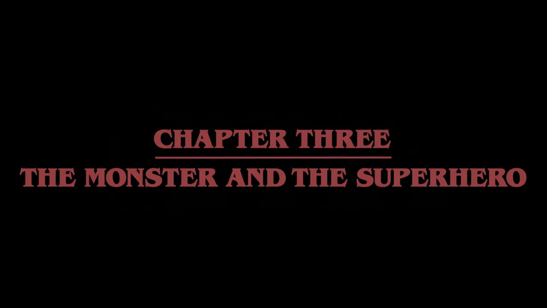 Title Card - Stranger Things Season 4 Episode 3 “Chapter Three The Monster and the Super Hero”