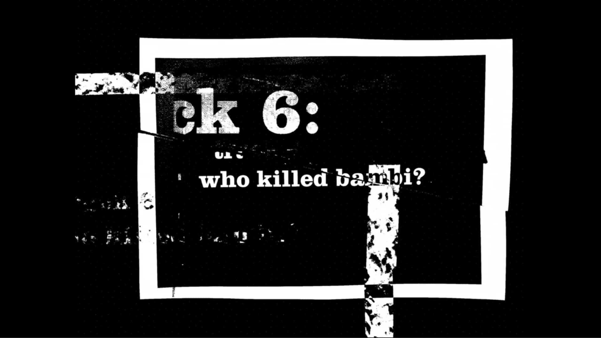 Title Card - Pistols Season 1 Episode 6 “Track 6 Who Killed Bambi” [Finale]
