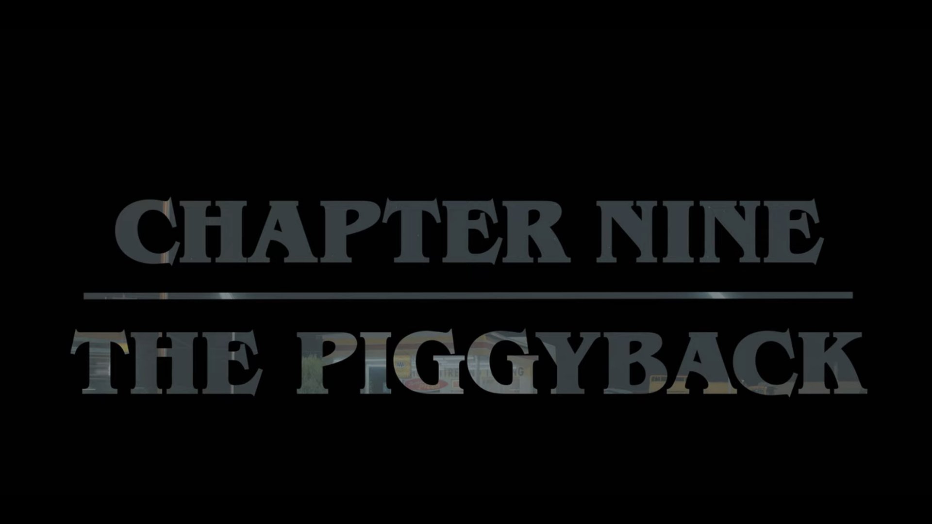 Chapter Nine: The Piggyback (2022)