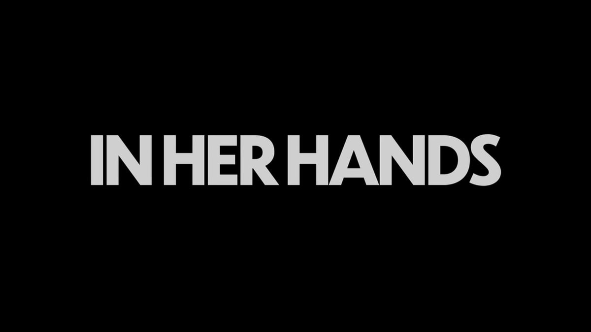 Title Card for In Her Hands