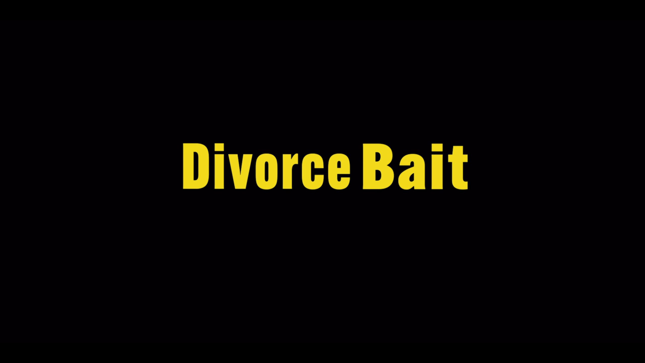Title Card for Divorce Bait