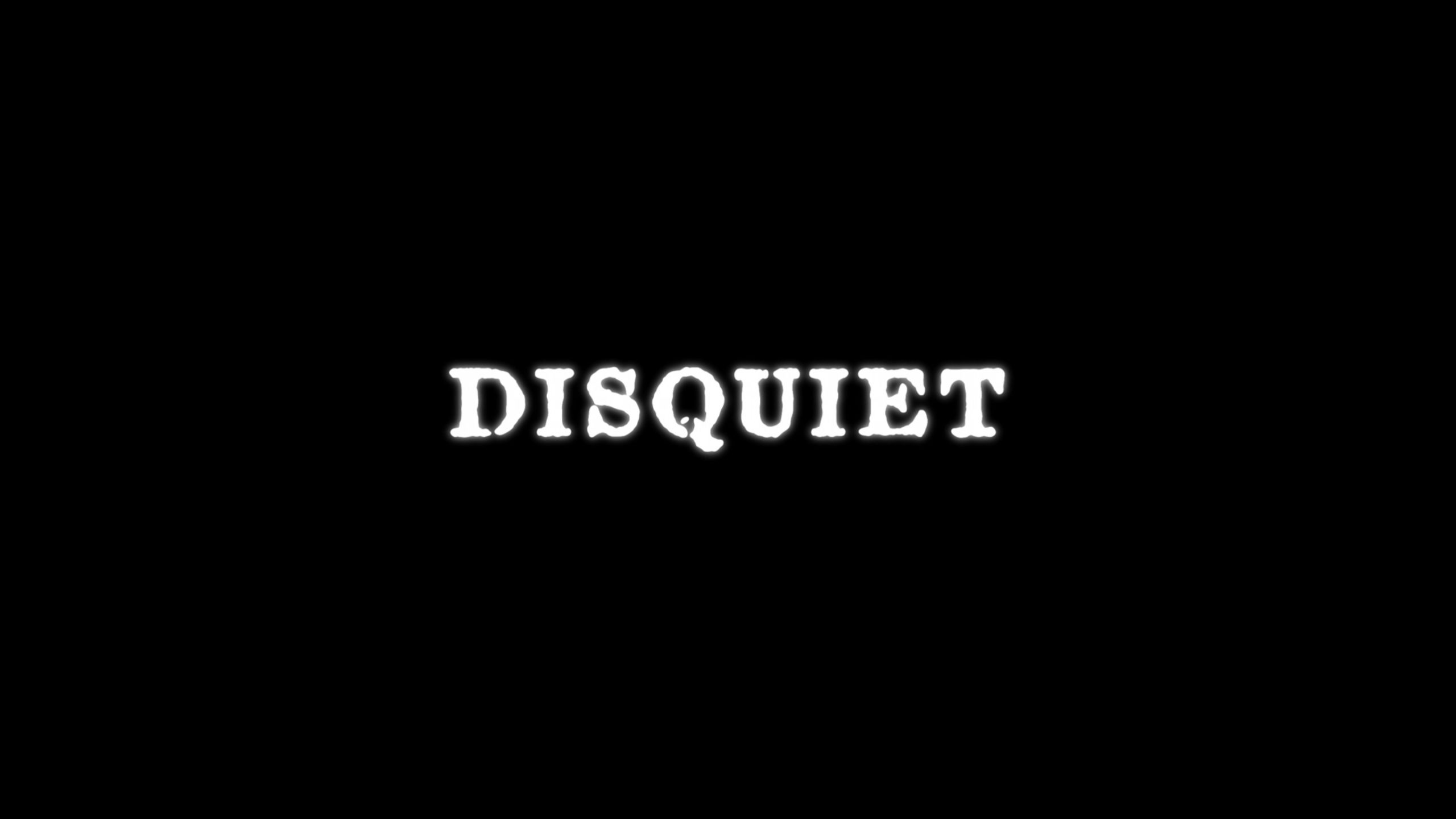 Title Card for Disquiet