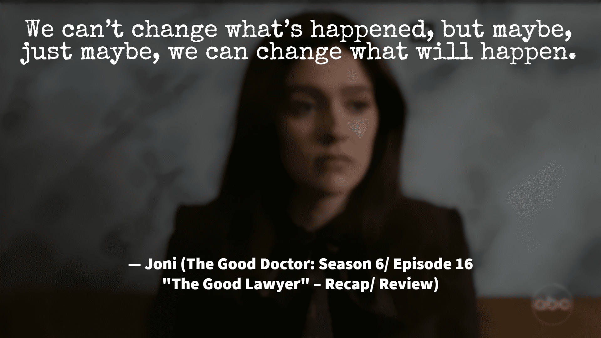 The Good Doctor: Season 6/ Episode 16 “The Good Lawyer” – Recap/ Review