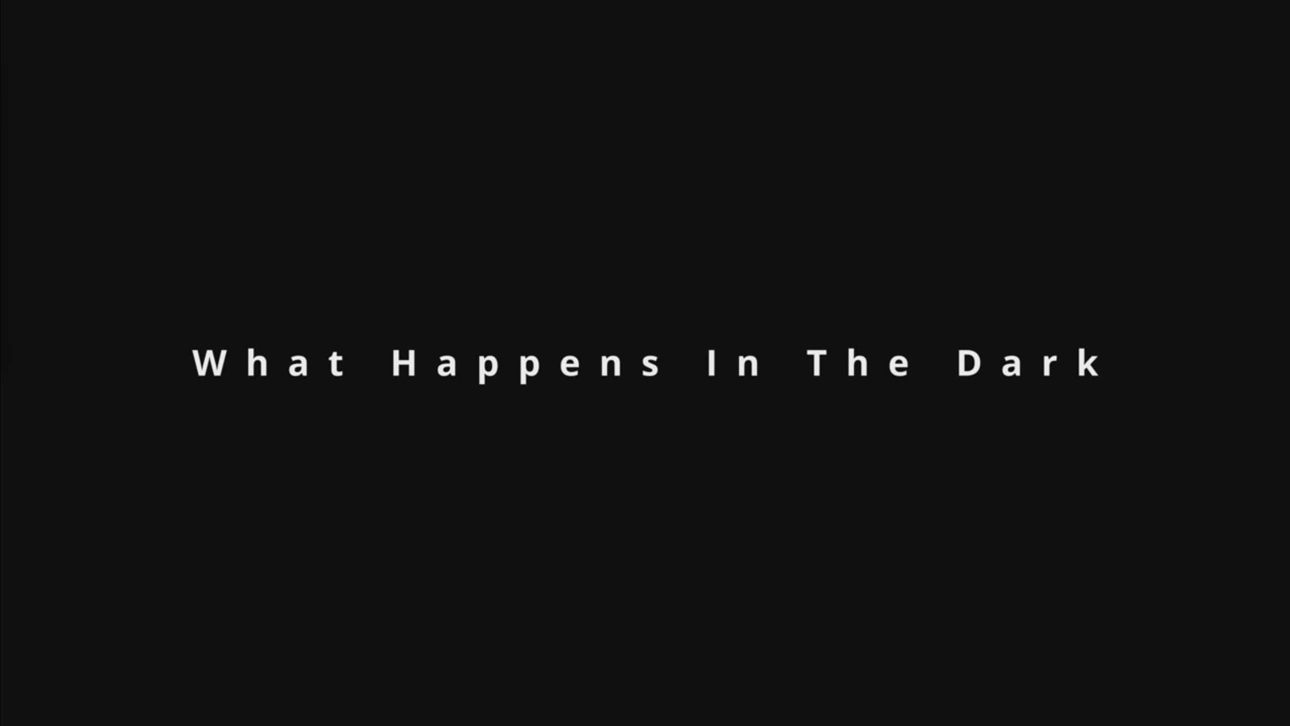 Title Card - What’s Done In The Dark (2023)