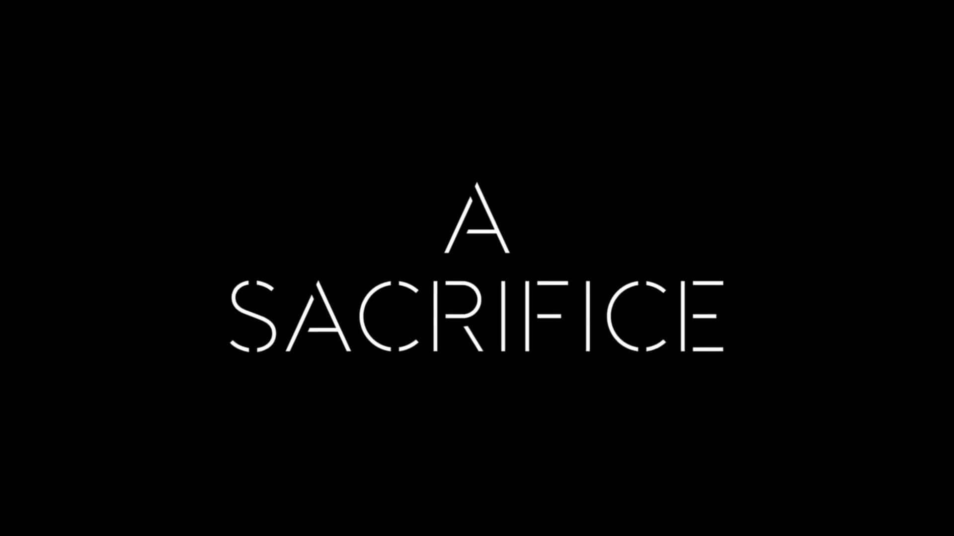 Title Card for A Sacrifice