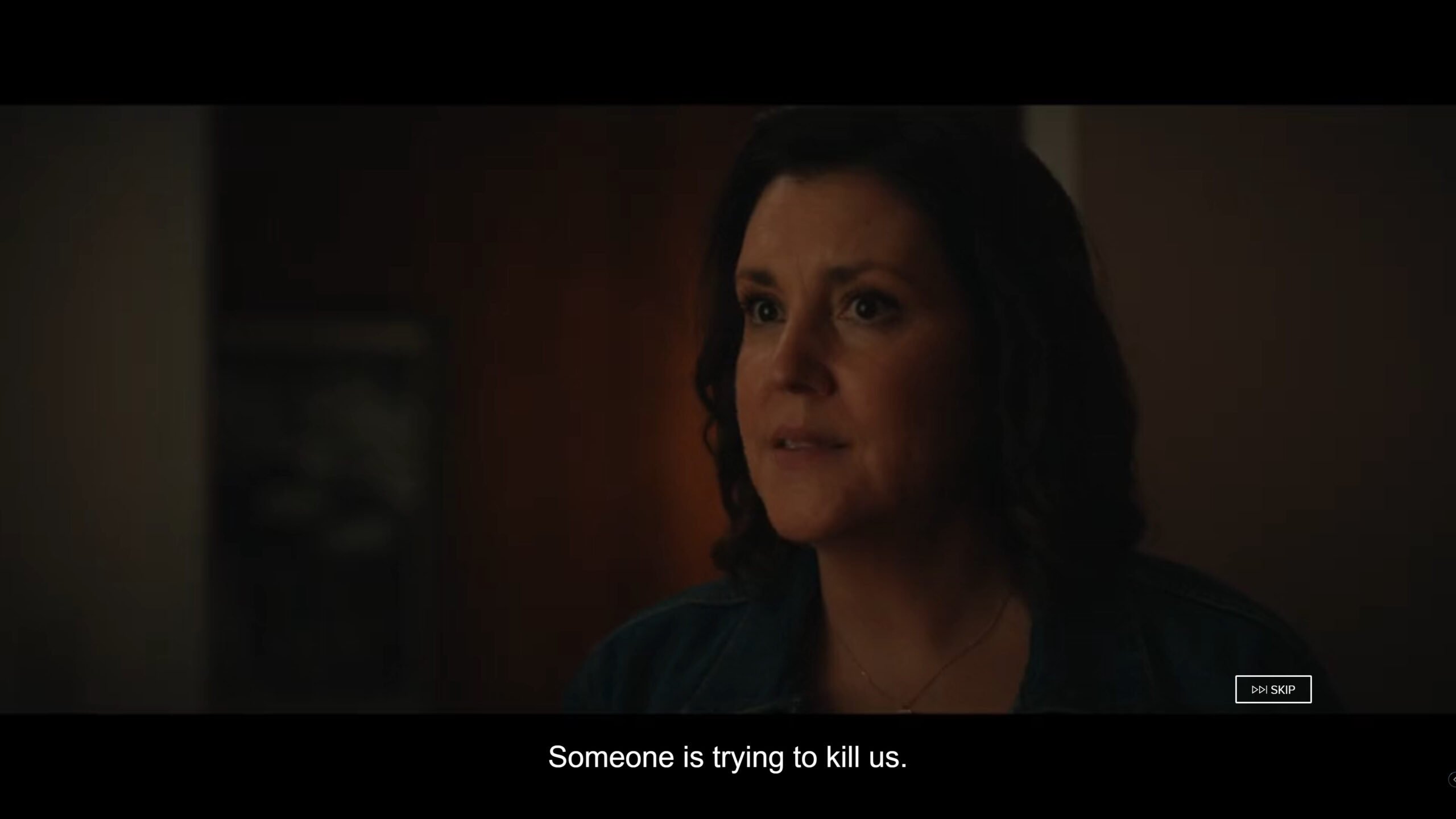 Shauna (Melanie Lynskey) saying someone is trying to kill them