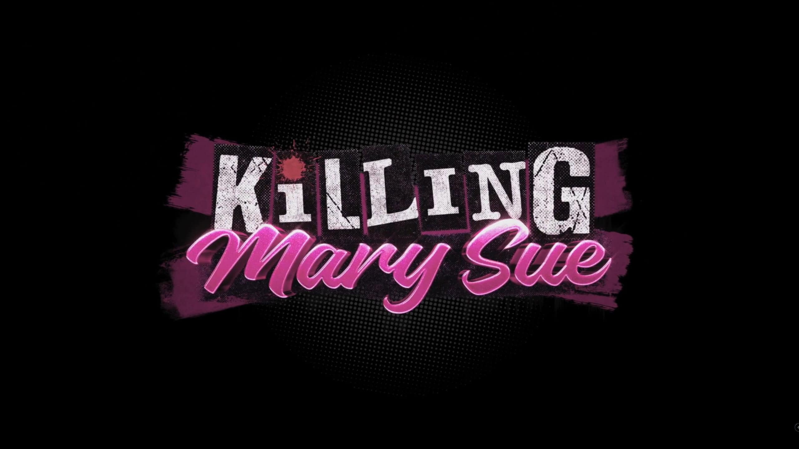 Title Card featuring the movie title – Killing Mary Sue