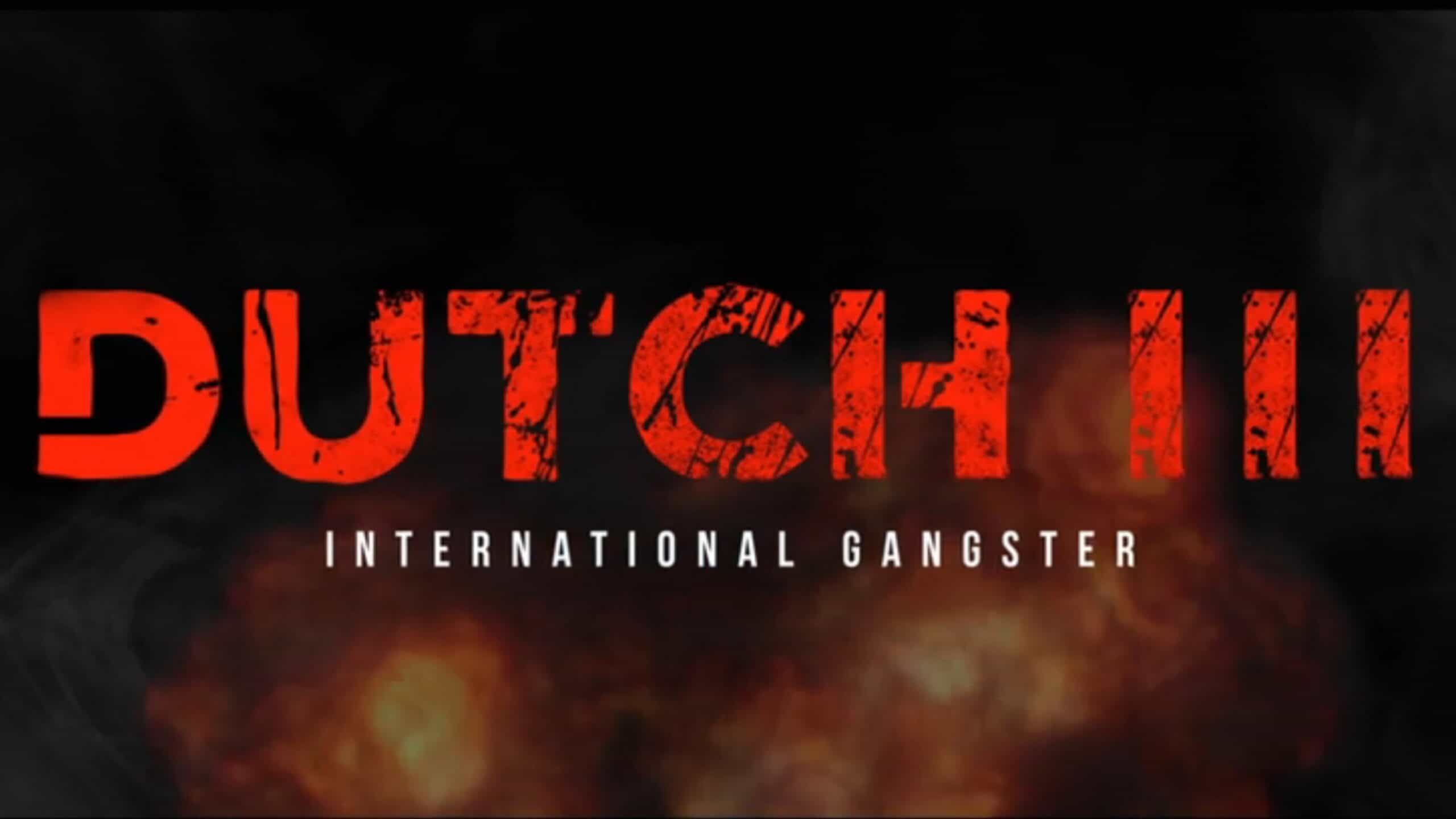 Title Card for the film – Dutch III International Gangster (BET+)
