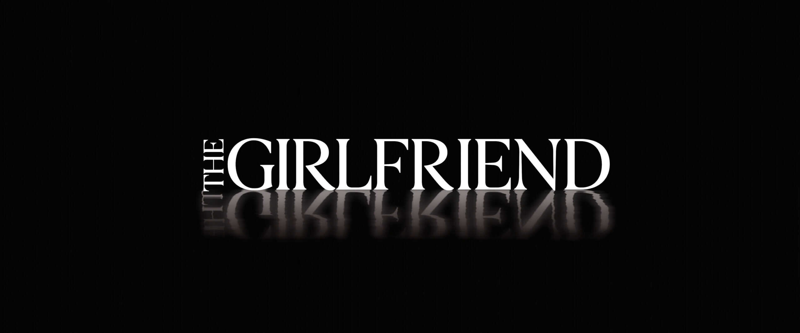 Title Card - The Girlfriend