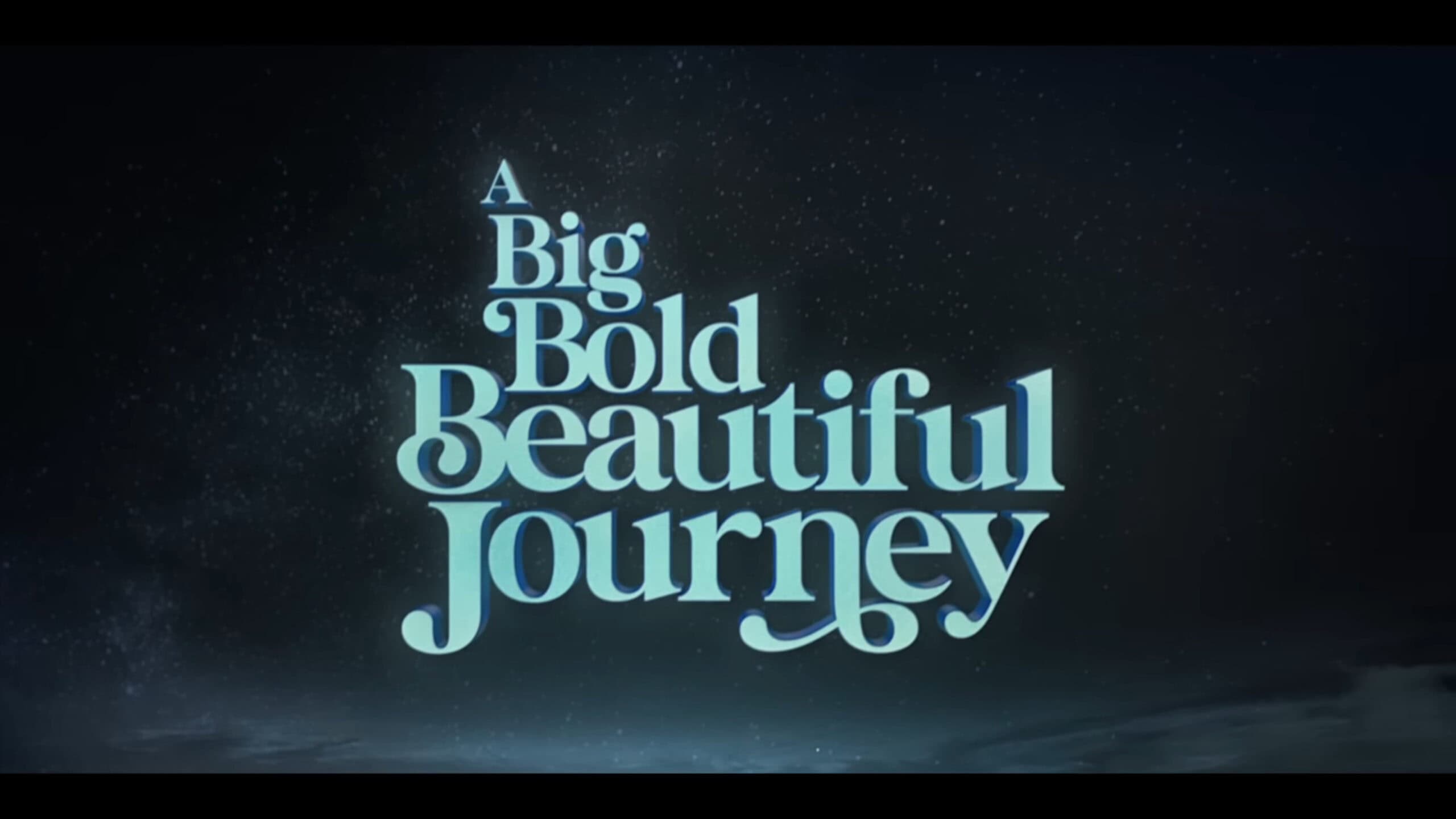 Title Card – A Big Bold Beautiful Journey